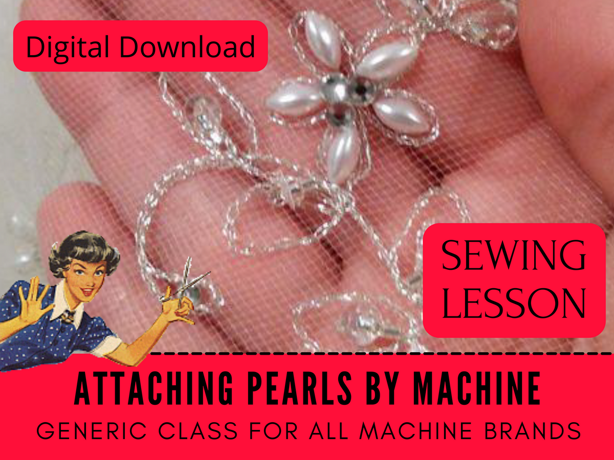 Sewing Lesson 46 Attaching Pearls By Machine Labours of Love Sewing