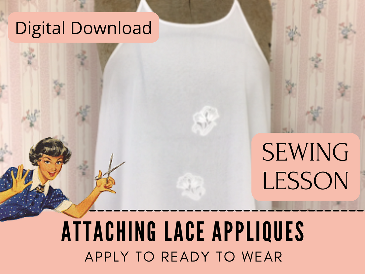Sewing Lesson 45 Attaching Lace Appliques Labours of Love Sewing and
