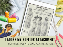 I Adore My Ruffler, Learn How To Use The Old Fashioned Ruffler Attachment, Instant Delivery