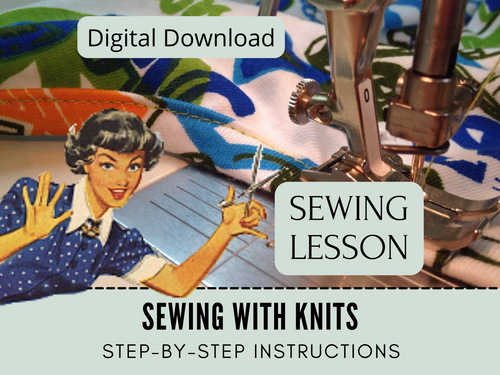 A sewing class  lesson tutorial on sewing knits. A beginner sewing lesson tutorial with  step-by-instructions on everthing you need to know to successfully sew knits. It's a generic class for beginner sewing to advanced.