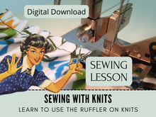 Learn how to use the ruffler attachment on knits. This sewing lesson tutorial is Sewing With Knits. It has step-by-instructions on everthing you need to know to successfully pick and pattern and start sewing. It's a generic class for beginner sewing to advanced.