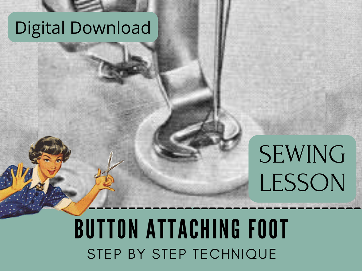Sewing Lesson - Button Attaching Foot For Buttons, Chaems, Closures ...