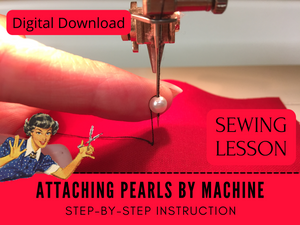 Gain the knowledge and expertise to securely sew pearls and beads to your fabric by machine. This step-by-step lesson will save you hours of tedious hand sewing and create beautiful results.  ideal for camisoles, nightgowns, lingerie, bridal sewing, wedding dresses, veils, dance and skating costumes and more.