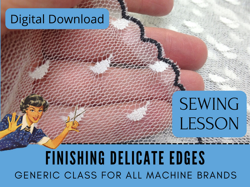 Learn to finish delicate edges of lace or tulle. This step-by-step class will walk you through everything you need to know to prevent your sewing matching from jamming up and destroying these fine and delicate fabrics. This is a generic class that applies to all makes and brands of sewing machines and all levels of sewists. No fancy stitches are required.