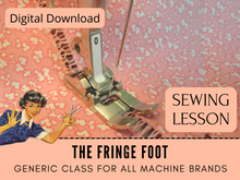 Learn to use the Fringe Presser Foot in this step-by-step sewing lesson. This foot is perfect to add fringe to edges, make lace insertion and tailor tacks right on your sewing machine. This is a generic class that applies to all makes and brands of sewing machines and all levels of sewists.