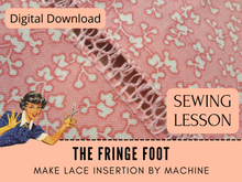 Learn to use the Fringe Presser Foot in this step-by-step sewing lesson. This foot is perfect to add fringe to edges, make lace insertion and tailor tacks right on your sewing machine. This is a generic class that applies to all makes and brands of sewing machines and all levels of sewists.