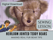 Learn to make heirloom style vintage mohair teddy bears in this step-by-step sewing lesson from your teddy bear pattern. You will also see how to use fur coats to make mink memory teddy bears. The sewing supplies and other notions are covered in the lesson. This class is for the beginner to the advanced bear maker, there is always something more to learn.