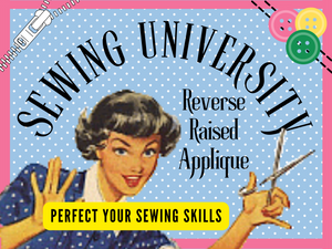 Sewing Lesson #38 Reverse Appique