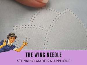 Sewing Lesson #5 Wing Needle | Hemstitch Needle